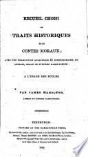 Recueil Choisi de Traits Historiques et de Contes Moraux; avec une traduction analytique et interlinéaire, en anglois ... A l'usage des écoles