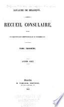 Recueil Consulaire Contenant les Rapports Commerciaux des Agents Belges à L'Étranger