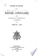 Recueil consulaire cotenant les rapports commerciaux des agents belges à l'étranger