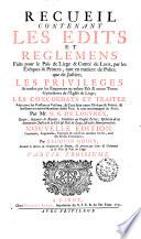 Recueil contenant les edits et reglemens faits pour le païs de Liege & Comté de Looz, par les evêques & princes, tant en matiere de police que de justice ...