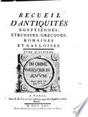 Recueil d'antiquites egyptiennes, etrusques, grecques et romaines. [Tome premier-septieme]