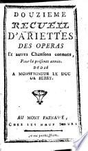 Recueil d'ariettes des opéras et autres chansons connues pour la présente année