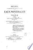 Recueil d'observations physiologiques et cliniques sur les eaux minérales de Vals (Ardèche)