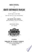 Recueil de chants historiques francais depuis le 12. jusqu'au 18. siecle. Avec des notices et une introduction