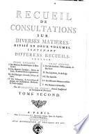 Recueil de consultations sur diverses matieres, divisé en deux volumes, contenant differens recueils, sçavoir, tome premier. 1. des materies ecclesiastiques & beneficiales. 2. Des materies feodales ... Tome second. 1. Des substitutions, fidei-commis, & elections. 2. Des légitimes ... Par M.e François de Cormis, avocat consistorial au Parlement de Provence. Tome premier [-second]