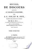 Recueil de discours prononcés au parlement d'Angleterre, par J.-C. Fox et W. Pitt