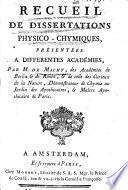 Recueil de dissertations physico-chymiques, presentées a differentes académies, par M. De Machy ..
