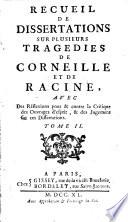 Recueil de dissertations sur plusieurs tragédies de Corneille et de Racine