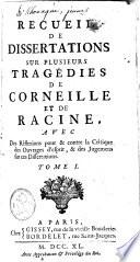 Recueil de dissertations sur plusieurs tragédies de Corneille et de Racine