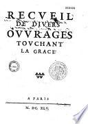 Recueil de divers ouvrages touchant la grace