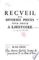 Recueil de diverses pieces pour servir a l' histoire. (1626-1635).