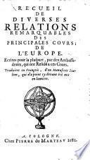 RECUEIL DE DIVERSES RELATIONS REMARQUABLES DES PRINCIPALES COVRS DE LʻEUROPE