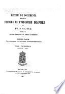 Recueil de documents relatifs à l'histoire de l'industrie drapière en Flandre