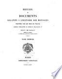 Recueil de documents relatifs à l'histoire des monnaies frappées par les rois de France depuis Philippe II jusqu'à François 1er