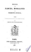 Recueil de farces, moralites et sermons joyeux publie d'apres le manuscrit de la biblotheque royale