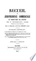 Recueil de jurisprudence commerciale et maritime du Havre ... :
