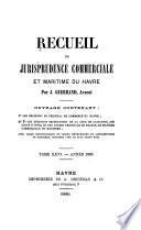 Recueil de jurisprudence commerciale et maritime du Havre ... :