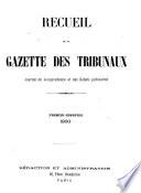 Recueil de la Gazette des tribunaux