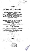 Recueil de la Société polytechnique, ou recueil industriel, manufacturier, agricole et commercial, de la salubrité publique et des beaux-arts, et des actes de l'administration, propres a encourager les diverses branches de l'économie publique