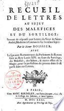 Recueil de lettres au sujet des maléfices et du sortilège, servant de réponse au sieur de Saint-André... avec la remontrance du parlement de Rouen au sujet du sortilège...