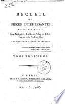 Recueil de pièces intéressantes concernant les antiquités, les beaux-arts, les belles-lettres et la philosophie; traduites de différentes langues. Tome premier [-sixième]
