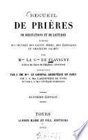 Recueil de prières, de méditations et de lectures tirées des oeuvres des Saints Pères, des écrivains et orateurs sacrés par Louise Mathilde de Flavigny