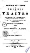 Recueil de traités d'alliance, de paix, ... des puissances et états de l'Europe, depuis 1761 jusqu'à présent