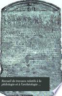 Recueil de travaux relatifs à la philologie et à l'archéologie égyptiennes et assyriennes