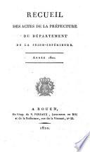 Recueil des actes de la préfecture du Département de la Seine-Inférieure
