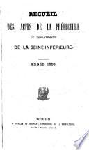 Recueil des actes de la préfecture du Département de la Seine-Inférieure