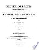 Recueil des actes de la séance publique de l'Académie impériale des sciences de St.-Pétersbourg