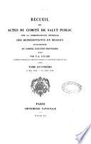 Recueil des actes du comité de salut public avec la correspondance officielle des représentants en mission et le registre du Conseil exécutif provisoire