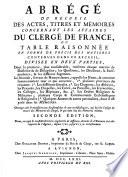 Recueil des actes, titres et memoires concernant les affaires du clerge de france ... divise en douze tomes, Et mis en nouvel ordre (etc.)