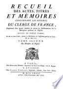 Recueil des actes, titres et mémoires concernant les affaires du clergé de France [ed. by P. Le Merre and P. Le Merre the younger].
