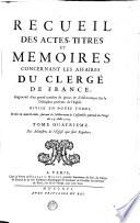 RECUEIL DES ACTES, TITRES ET MEMOIRES CONCERNANT LES AFFAIRES DU CLERGÉ DE FRANCE