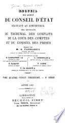 Recueil des arrêts du Conseil d'État statuant au contentieux, des décisions du Tribunal des conflits, de la Cour des comptes et du Conseil des prises