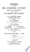 Recueil des arrêts du Conseil d'État statuant au contentieux, des décisions du Tribunal des conflits, de la Cour des comptes et du Conseil des prises