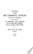 Recueil des arrêts du Conseil d'État statuant au contentieux, des décisions du Tribunal des conflits, de la Cour des comptes et du Conseil des prises