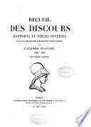 Recueil des discours, rapports et pièces diverses lus dans les séances ... de l'Académie