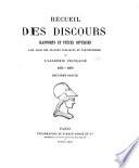 Recueil des discours, rapports et pièces diverses lus dans les séances publiques et particulières de l'Académie française