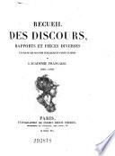 Recueil des discours, rapports et pièces diverses lus dans les séances publiques et particulières de l'académie française
