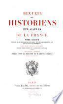 Recueil des historiens des Gaules et de la France