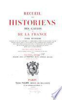 Recueil des historiens des Gaules et de la France