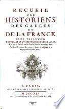 Recueil des historiens des Gaules et de la France. Par Martin Bouquet