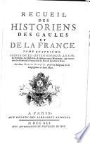 Recueil des historiens des Gaules et de la France. Tome premier [- tome huitième]... par Dom Martin Bouquet,...