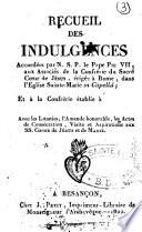 Recueil des indulgences accordées par N. S. P. le Pape Pie VII aux Associés de la confrérie du Sacré Coeur de Jésus...