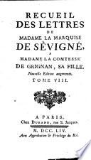 Recueil Des Lettres De Madame La Marquise De Sévigné A Madame La Comtesse De Grignan, Sa Fille