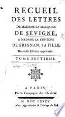 Recueil des Lettres de Madame la Marquise de Sévigné, etc