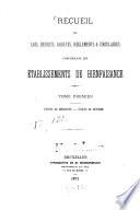 Recueil des lois, décrets, arrêtés, règlements & circulaires concernant les établissements de bienfaisance