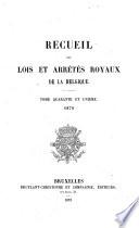 Recueil des lois et arrêtés royaux de la Belgique